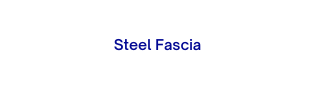 Steel Fascia